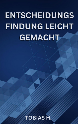 Tobias Hopfmüller: Entscheidungsfindung leicht gemacht