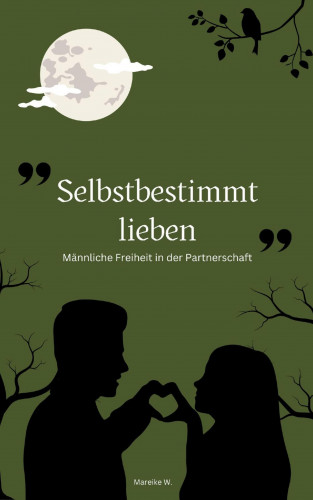 Mareike W.: Selbstbestimmt Lieben