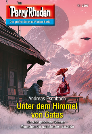Andreas Eschbach: Perry Rhodan 3297: Unter dem Himmel von Gatas