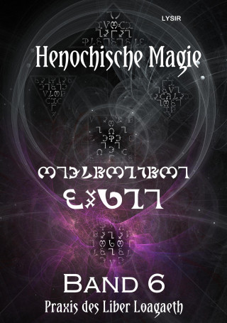 Frater LYSIR: Henochische Magie - Band 6
