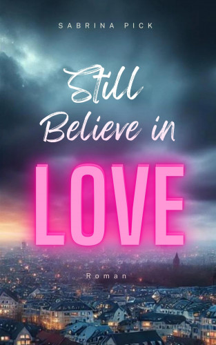 Sabrina Pick: Still Believe in Love