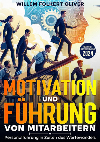 Willem Folkert Oliver: Motivation und Führung von Mitarbeitern