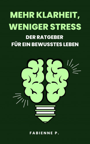 Fabienne P.: Mehr Klarheit, weniger Stress
