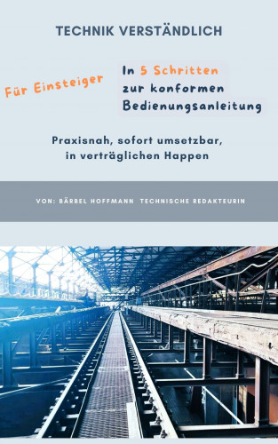 Bärbel Hoffmann: In 5 Schritten zur konformen Bedienungsanleitung