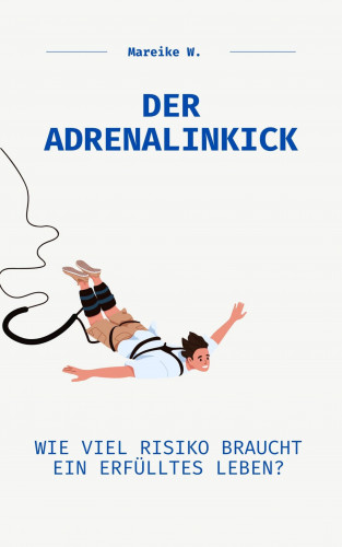 Mareike W.: Der Adrenalinkick