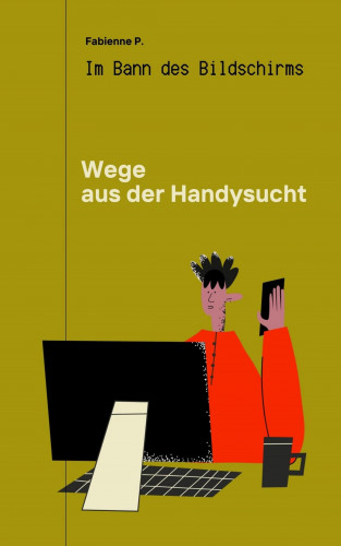 Fabienne P.: Wege aus der Handysucht
