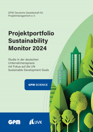 GPM Deutsche Gesellschaft für Projektmanagement e. V., Timm Eichenberg, Martina Peuser: Projektportfolio Sustainability Monitor 2024