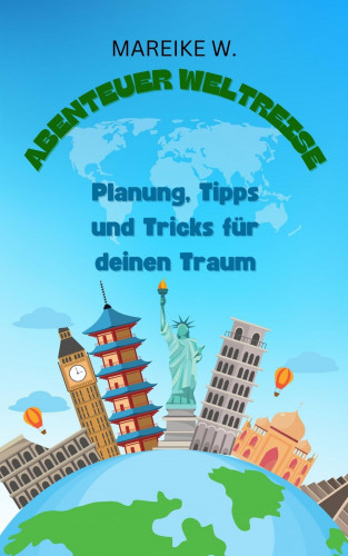 Mareike W.: Abenteuer Weltreise
