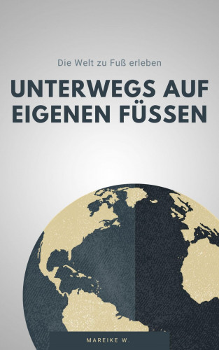 Mareike W.: Unterwegs auf eigenen Füßen