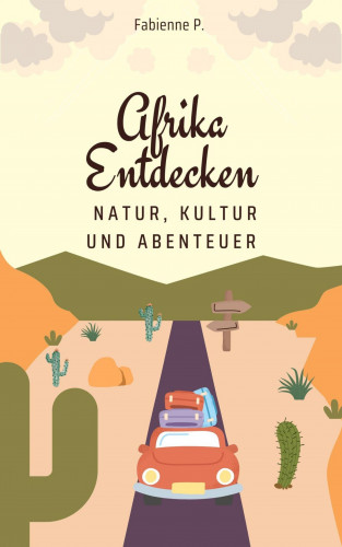 Fabienne P.: Afrika entdecken