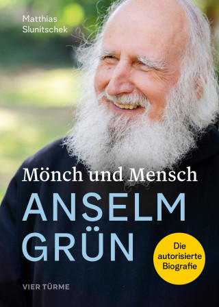 Matthias Slunitschek: Mönch und Mensch: Anselm Grün