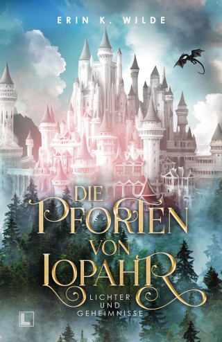 Erin K. Wilde: Die Pforten von Lopahr: Lichter und Geheimnisse