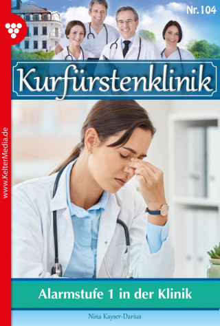 Nina Kayser-Darius: Alarmstufe 1 in der Kurfürstenklinik