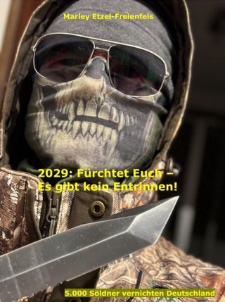 Thomas Dr. Etzel: 2029: Fürchtet Euch - Es gibt kein Entrinnen!