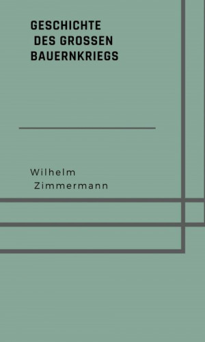 Wilhelm Zimmermann: Geschichte des großen Bauernkriegs