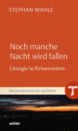 Stephan Wahle: Noch manche Nacht wird fallen