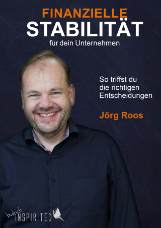 Jörg Roos: Finanzielle Stabilität für dein Unternehmen