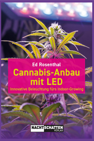 Ed Rosenthal: Cannabis-Anbau mit LED
