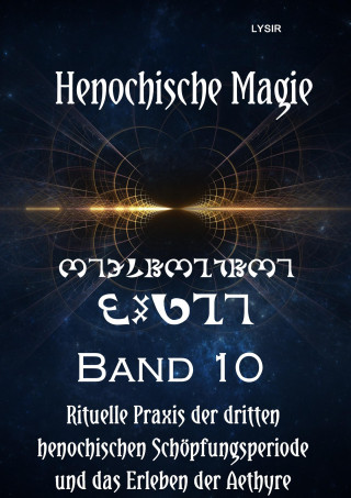 Frater LYSIR: Henochische Magie - Band 10