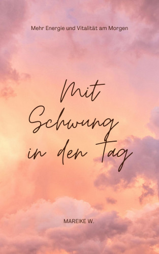 Mareike W.: Mit Schwung in den Tag