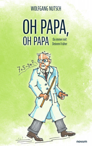Wolfgang Nutsch: Oh Papa, oh Papa