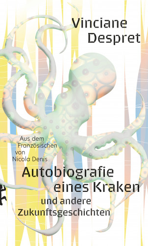 Vinciane Despret: Autobiografie eines Kraken