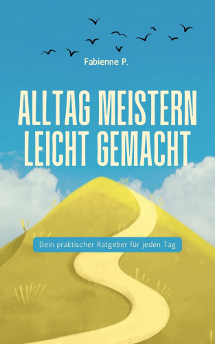 Fabienne P.: Alltag meistern leicht gemacht