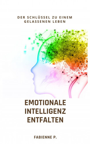 Fabienne P.: Emotionale Intelligenz entfalten