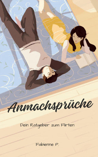 Fabienne P.: Anmachsprüche