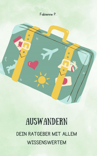 Fabienne P.: Auswandern