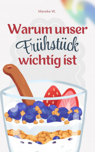 Mareike W.: Warum unser Frühstück wichtig ist