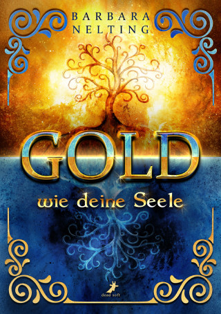 Barbara Nelting: Gold wie deine Seele