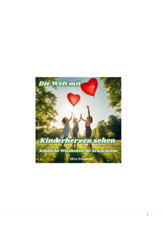 Mira Valeeron: Die Welt mit Kinderherzen sehen