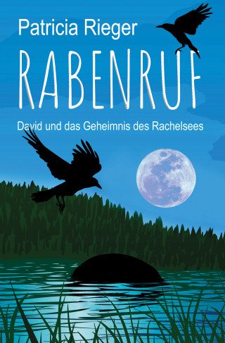 Patricia Rieger: Rabenruf