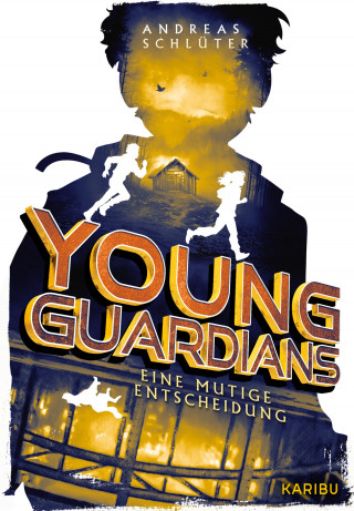 Andreas Schlüter: Young Guardians (Band 3) – Eine mutige Entscheidung