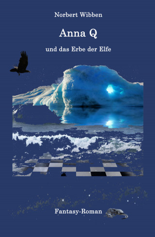 Norbert Wibben: Anna Q und das Erbe der Elfe