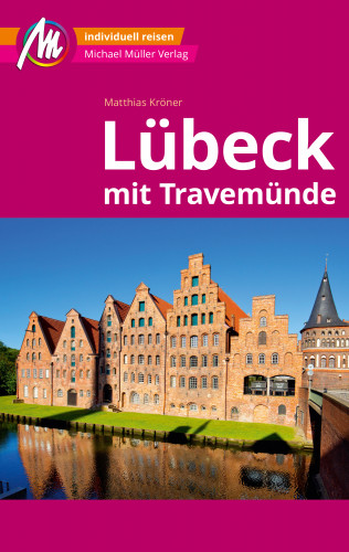 Matthias Kröner: MICHAEL MÜLLER REISEFÜHRER Lübeck MM-City