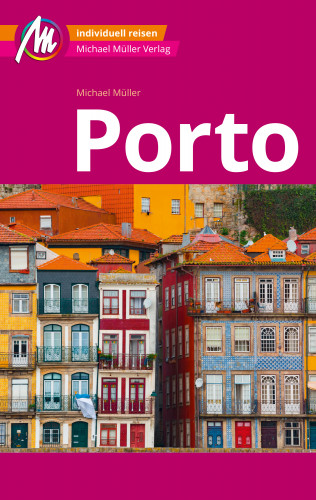 Michael Müller: MICHAEL MÜLLER REISEFÜHRER Porto MM-City