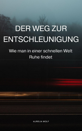 Aurelia Wolf: Der Weg zur Entschleunigung
