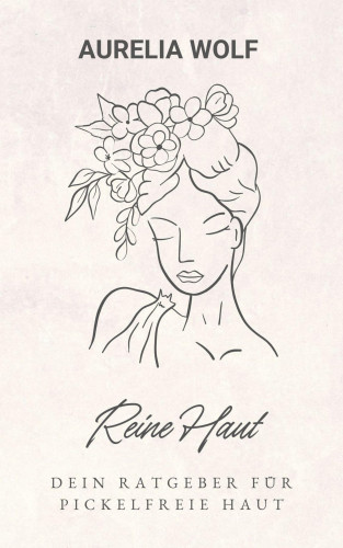 Aurelia Wolf: Reine Haut