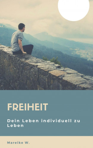 Mareike W.: Freiheit