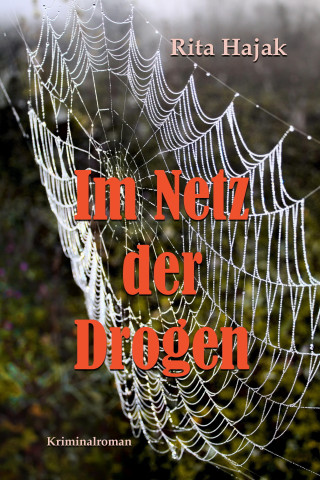 Rita Hajak: Im Netz der Drogen