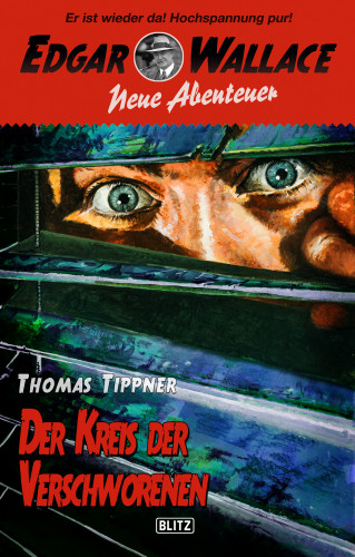 Thomas Tippner: Edgar Wallace - Neue Abenteuer 08: Der Kreis der Verschworenen