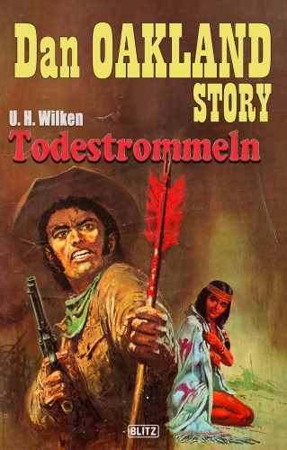 U.H. Wilken: Dan Oakland Story 33: Todestrommeln
