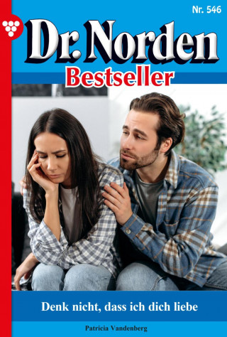 Patricia Vandenberg: Denk nicht, dass ich dich liebe