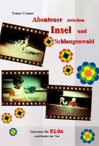 Tomas Cramer: Abenteuer zwischen Insel und Schlangenwald