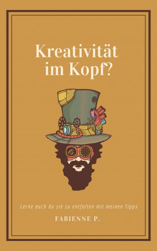Fabienne P.: Kreativität im Kopf ?