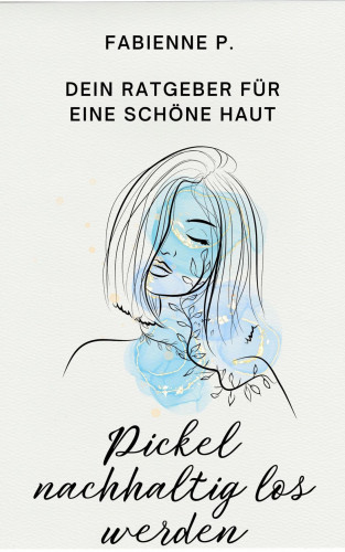 Fabienne P.: Pickel nachhaltig los werden