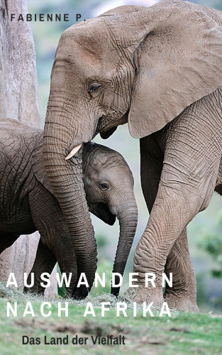 Fabienne P.: Auswandern nach Afrika
