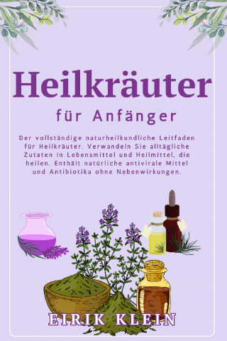 Eirik Klein: Heilkräuter für Anfänger